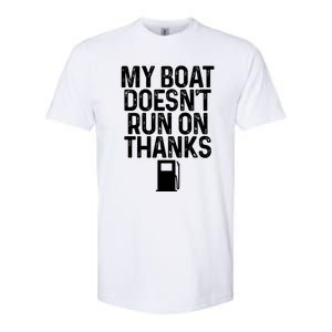 My Boat Doesnt Run On Thanks Boating Lover Gifts Softstyle CVC T-Shirt