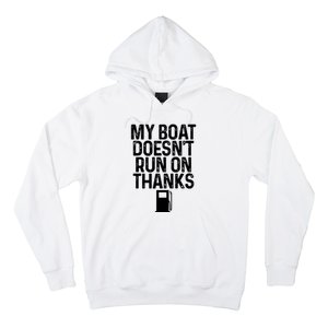 My Boat Doesnt Run On Thanks Boating Lover Gifts Hoodie