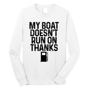 My Boat Doesnt Run On Thanks Boating Lover Gifts Long Sleeve Shirt