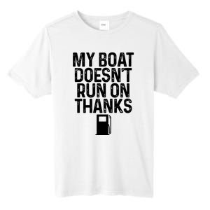 My Boat Doesnt Run On Thanks Boating Lover Gifts Tall Fusion ChromaSoft Performance T-Shirt