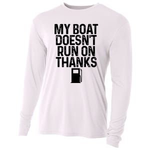 My Boat Doesnt Run On Thanks Boating Lover Gifts Cooling Performance Long Sleeve Crew