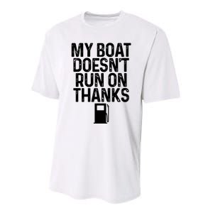 My Boat Doesnt Run On Thanks Boating Lover Gifts Performance Sprint T-Shirt