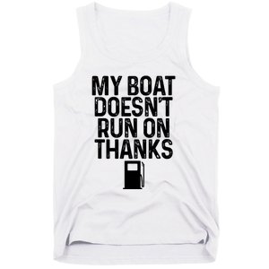 My Boat Doesnt Run On Thanks Boating Lover Gifts Tank Top