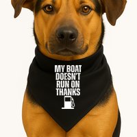 My Boat Doesnt Run On Thanks USA-Made Doggie Bandana