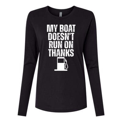 My Boat Doesnt Run On Thanks Womens Cotton Relaxed Long Sleeve T-Shirt