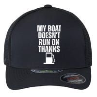 My Boat Doesnt Run On Thanks Flexfit Unipanel Trucker Cap