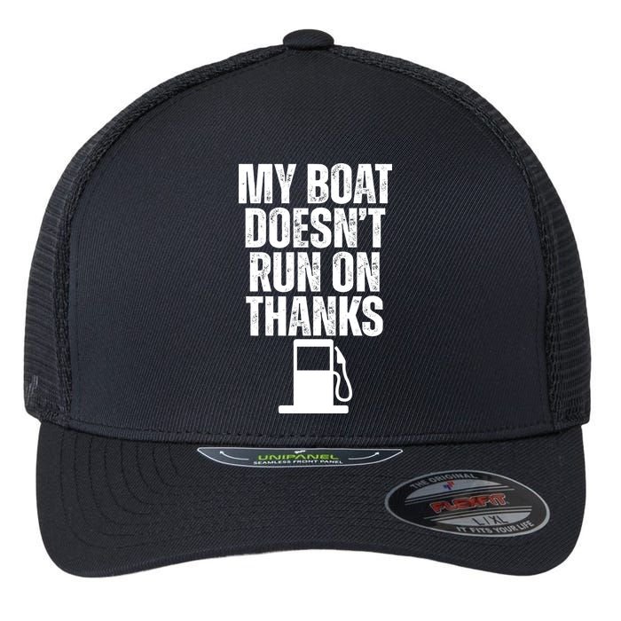 My Boat Doesnt Run On Thanks Flexfit Unipanel Trucker Cap