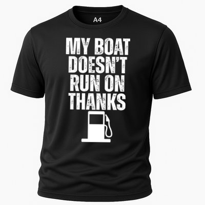 My Boat Doesnt Run On Thanks Performance Shirt