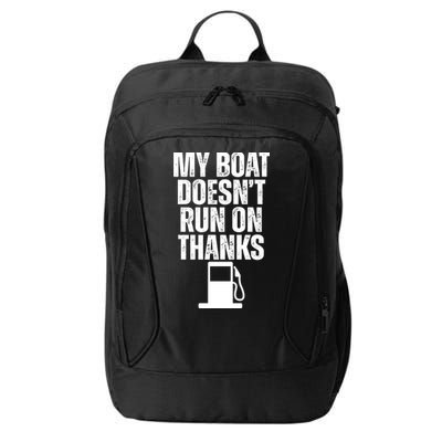 My Boat Doesnt Run On Thanks City Backpack