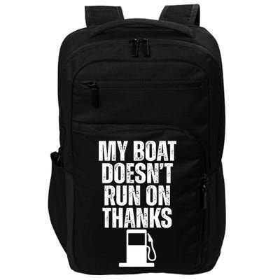 My Boat Doesnt Run On Thanks Impact Tech Backpack