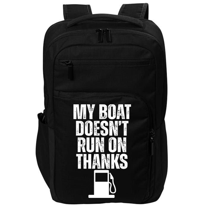 My Boat Doesnt Run On Thanks Impact Tech Backpack