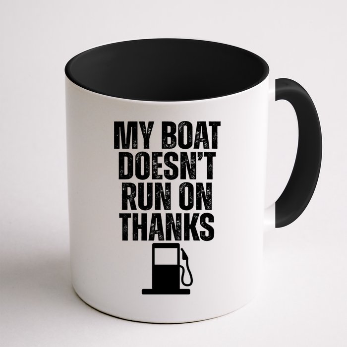 My Boat Doesnt Run On Thanks Mug