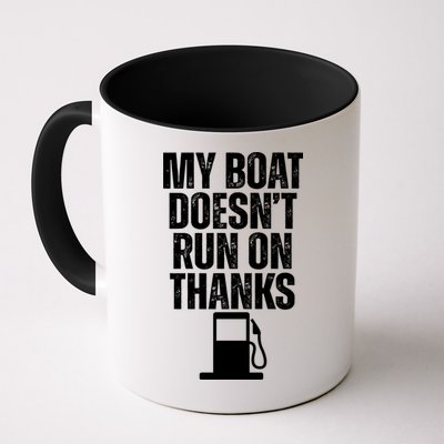 My Boat Doesnt Run On Thanks Mug