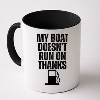 My Boat Doesnt Run On Thanks Mug