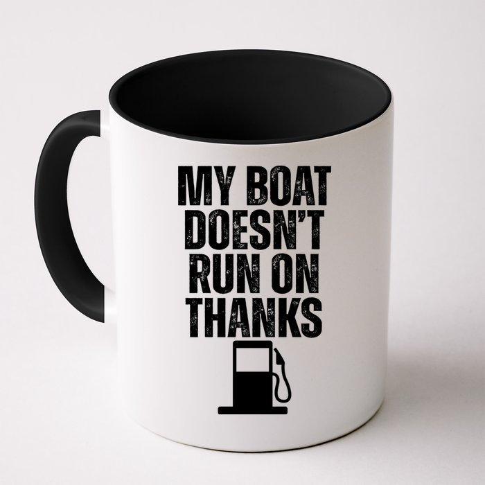 My Boat Doesnt Run On Thanks Mug
