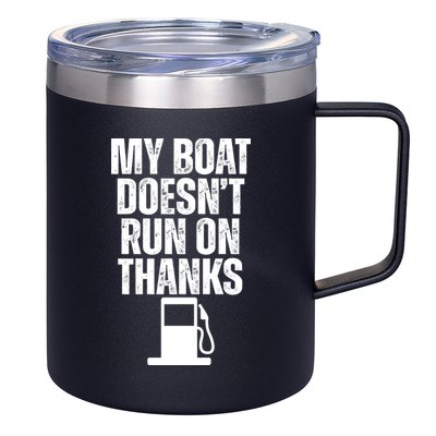 My Boat Doesnt Run On Thanks 12oz Stainless Steel Coffee Mug