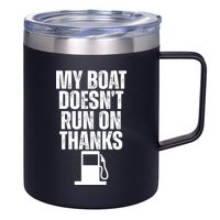 My Boat Doesnt Run On Thanks 12oz Stainless Steel Coffee Mug