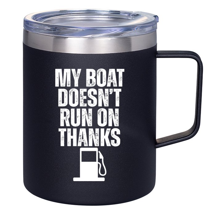 My Boat Doesnt Run On Thanks 12oz Stainless Steel Coffee Mug
