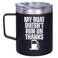 My Boat Doesnt Run On Thanks 12oz Stainless Steel Coffee Mug