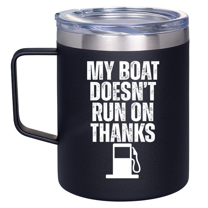 My Boat Doesnt Run On Thanks 12oz Stainless Steel Coffee Mug