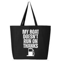 My Boat Doesnt Run On Thanks 25L Jumbo Tote