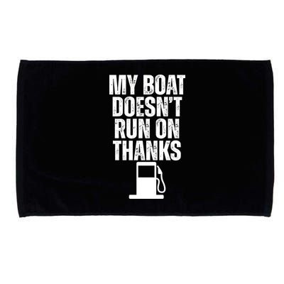 My Boat Doesnt Run On Thanks Microfiber Hand Towel