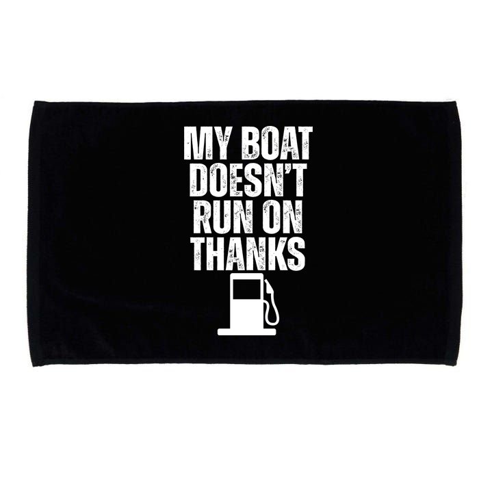 My Boat Doesnt Run On Thanks Microfiber Hand Towel