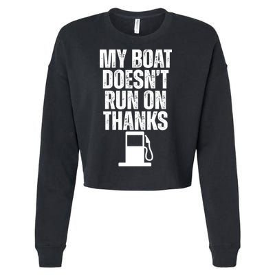 My Boat Doesnt Run On Thanks Cropped Pullover Crew
