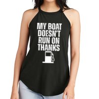 My Boat Doesnt Run On Thanks Women's Perfect Tri Rocker Tank