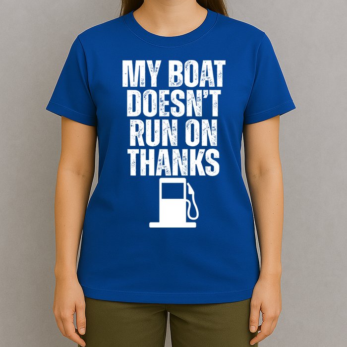 My Boat Doesnt Run On Thanks T-Shirt