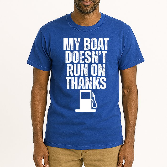 My Boat Doesnt Run On Thanks Tall T-Shirt