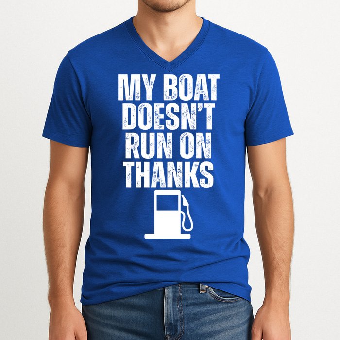 My Boat Doesnt Run On Thanks V-Neck T-Shirt