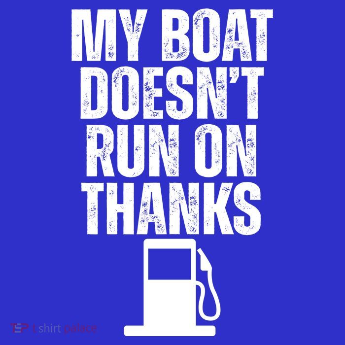 My Boat Doesnt Run On Thanks Ladies Essential Flowy Tank