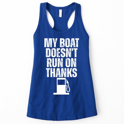 My Boat Doesnt Run On Thanks Womens Tank Top