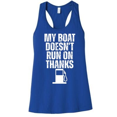 My Boat Doesnt Run On Thanks Women's Racerback Tank