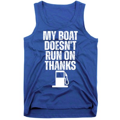 My Boat Doesnt Run On Thanks Tank Top