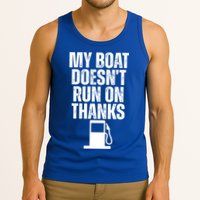 My Boat Doesnt Run On Thanks Tank Top