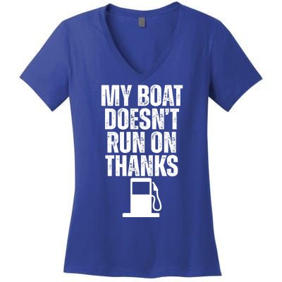 My Boat Doesnt Run On Thanks Women's V-Neck T-Shirt