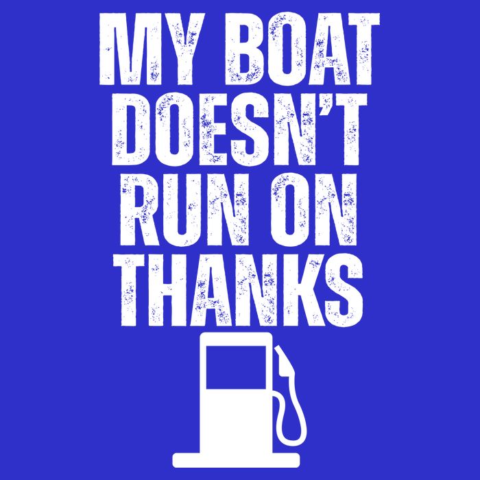 My Boat Doesnt Run On Thanks Women's V-Neck T-Shirt