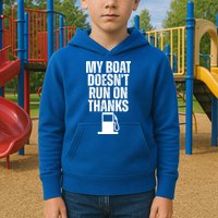 My Boat Doesnt Run On Thanks Kids Hoodie