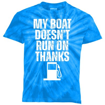 My Boat Doesnt Run On Thanks Kids Tie-Dye T-Shirt