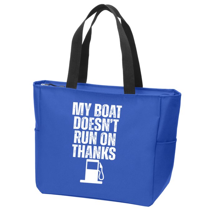My Boat Doesnt Run On Thanks Zip Tote Bag