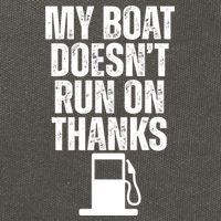 My Boat Doesnt Run On Thanks Cotton Canvas Backpack