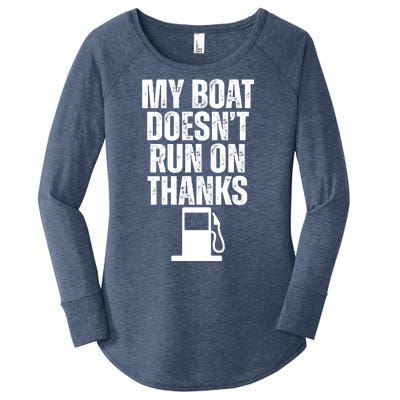 My Boat Doesnt Run On Thanks Women's Perfect Tri Tunic Long Sleeve Shirt