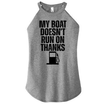 My Boat Doesnt Run On Thanks Women's Perfect Tri Rocker Tank