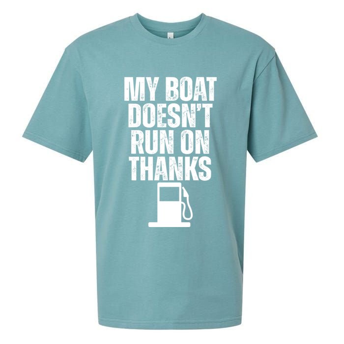 My Boat Doesnt Run On Thanks Sueded Cloud Jersey T-Shirt