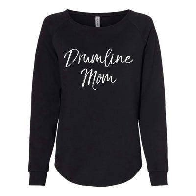 Marching Band Drum Mother Gift Drummer Quote Drumline Mom Womens California Wash Sweatshirt