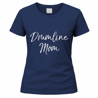 Marching Band Drum Mother Gift Drummer Quote Drumline Mom Women's T-Shirt