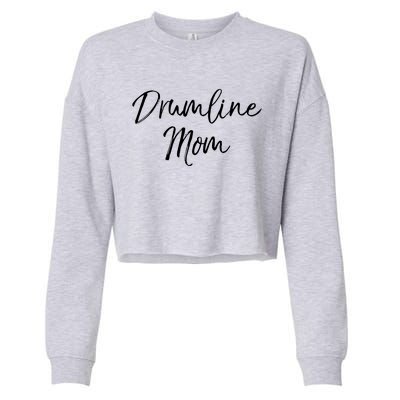 Marching Band Drum Mother Gift Drummer Quote Drumline Mom Cropped Pullover Crew