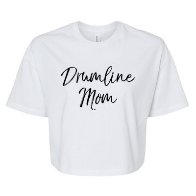 Marching Band Drum Mother Gift Drummer Quote Drumline Mom Bella+Canvas Jersey Crop Tee